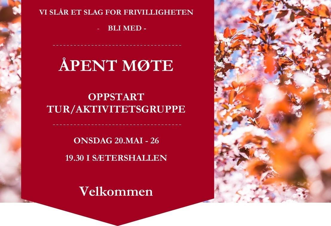 VI SLÅR ET SLAG FOR FRIVILLIGHETEN - BLI MED - ------------------------------------- ÅPENT MØTE OPPSTART TUR/AKTIVITETSGRUPPE ------------------------------------- ONSDAG 20.MAI - 26 19.30 I SÆTERSHALLEN Velkommen