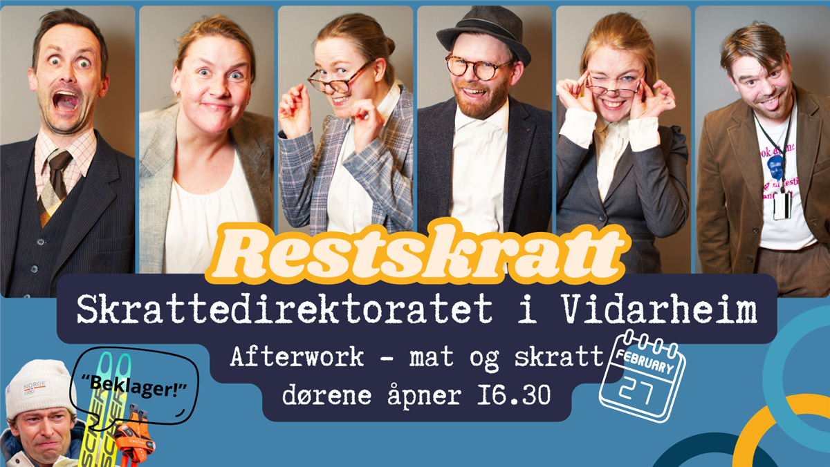 Restskratt Skrattedirektoratet i Vidarheim. Afterwork - Mat og Skratt. Dørene åpner 16.30 